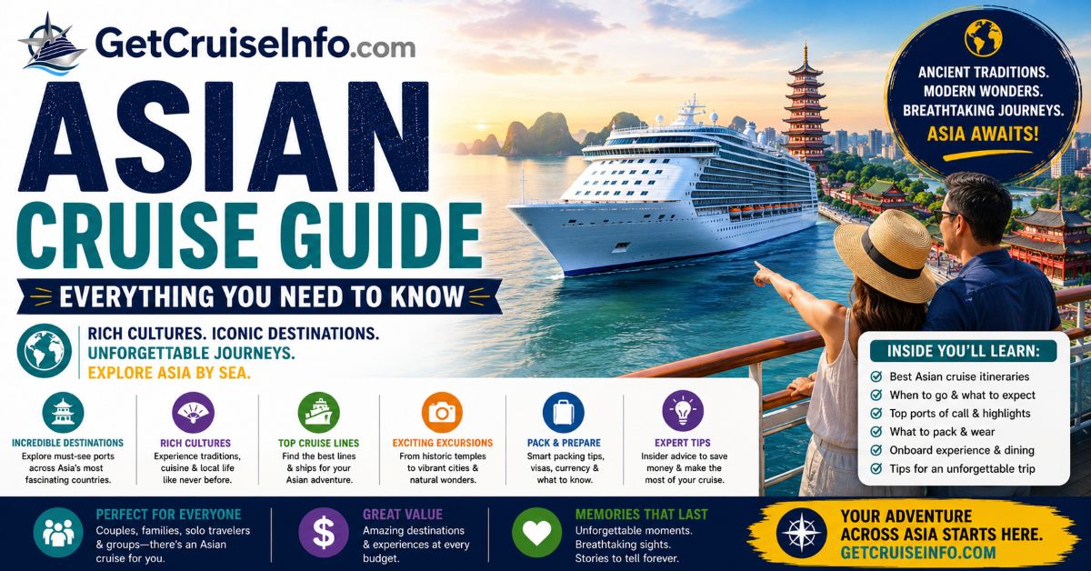 Asian cruise guide featuring Japan cruises, Southeast Asia itineraries, cruise ships, Asian ports, and cruise planning