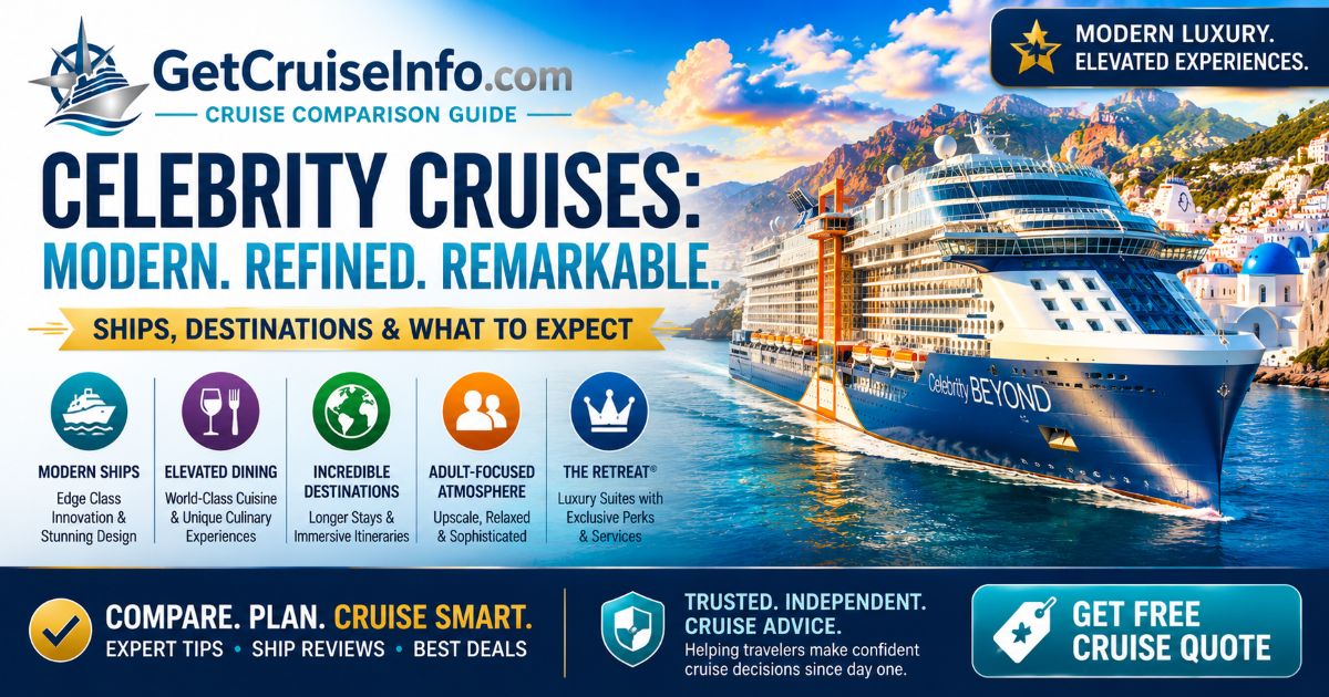 Celebrity Cruises guide featuring premium modern cruise ships, Edge Class ships, upscale dining, destination-focused travel, and refined onboard atmosphere