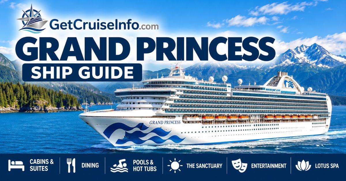 Grand Princess cruise ship guide featuring cabins, dining, The Sanctuary, pools, entertainment, and cruise planning tips