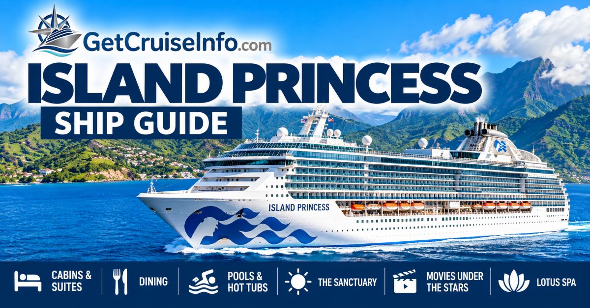 Island Princess cruise ship guide featuring cabins, dining, The Sanctuary, pools, entertainment, and cruise planning tips
