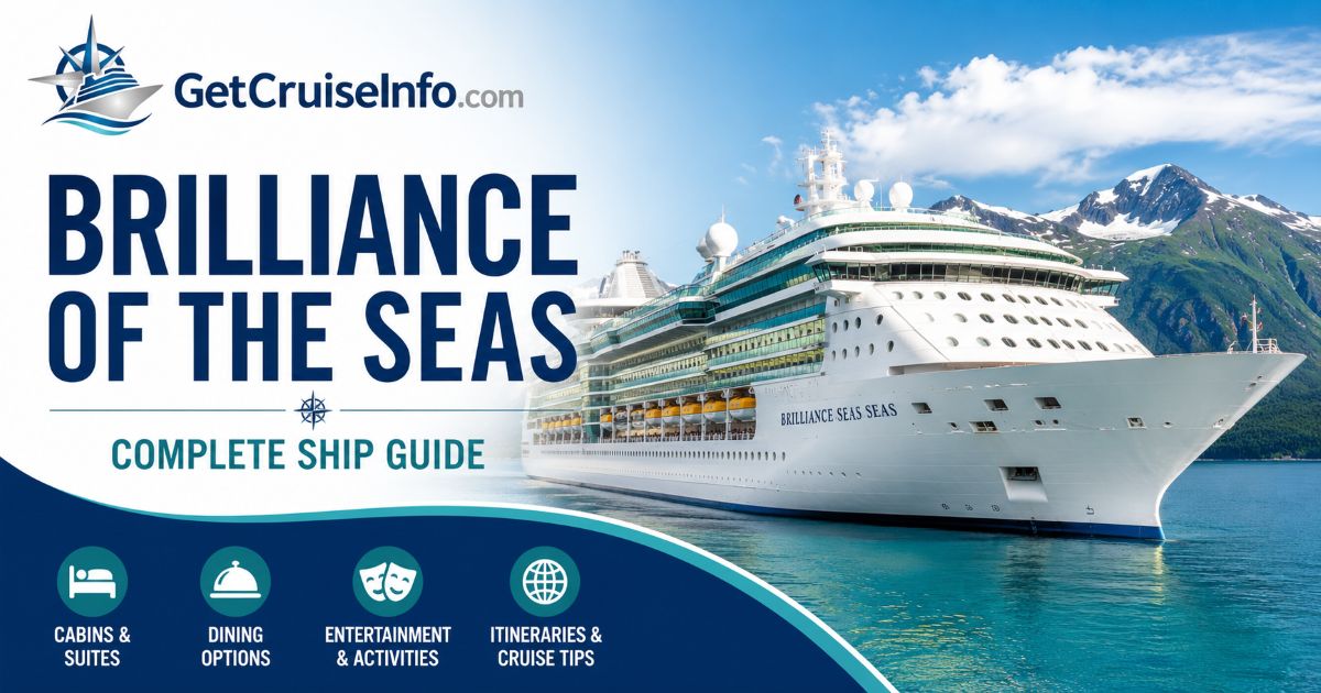 Brilliance of the Seas cruise ship guide featuring cabins, dining, Mediterranean itineraries, Bahamas cruises, and Royal Caribbean cruise planning tips