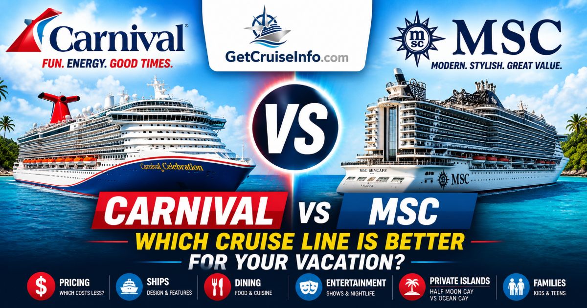 Carnival vs MSC cruise comparison featuring cruise ships, entertainment, cabins, Caribbean itineraries, and family cruise experiences
