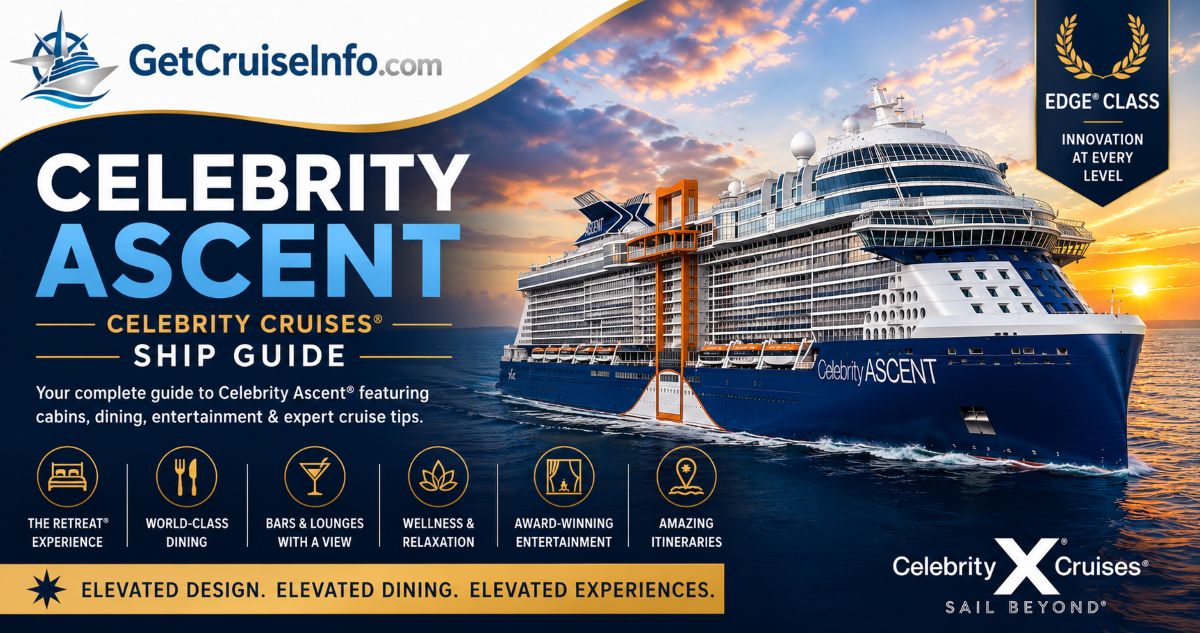 Celebrity Ascent cruise ship guide featuring Edge Class cabins, dining, entertainment, and premium cruise experiences