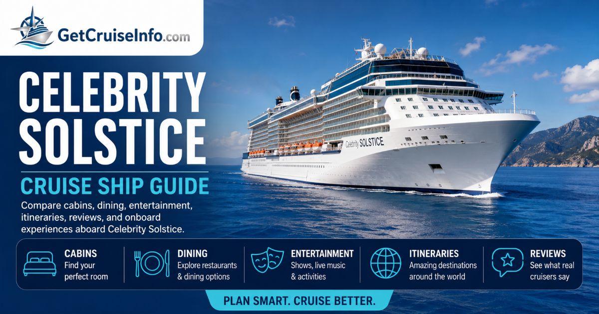 Celebrity Solstice cruise ship guide with cabins, dining, itineraries, and planning tips