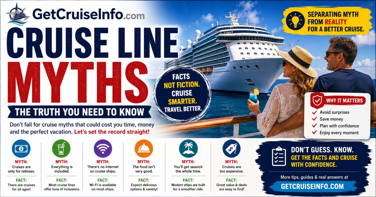 Cruise line myths explained including misconceptions about cost, safety, seasickness, hidden fees, and modern cruise travel