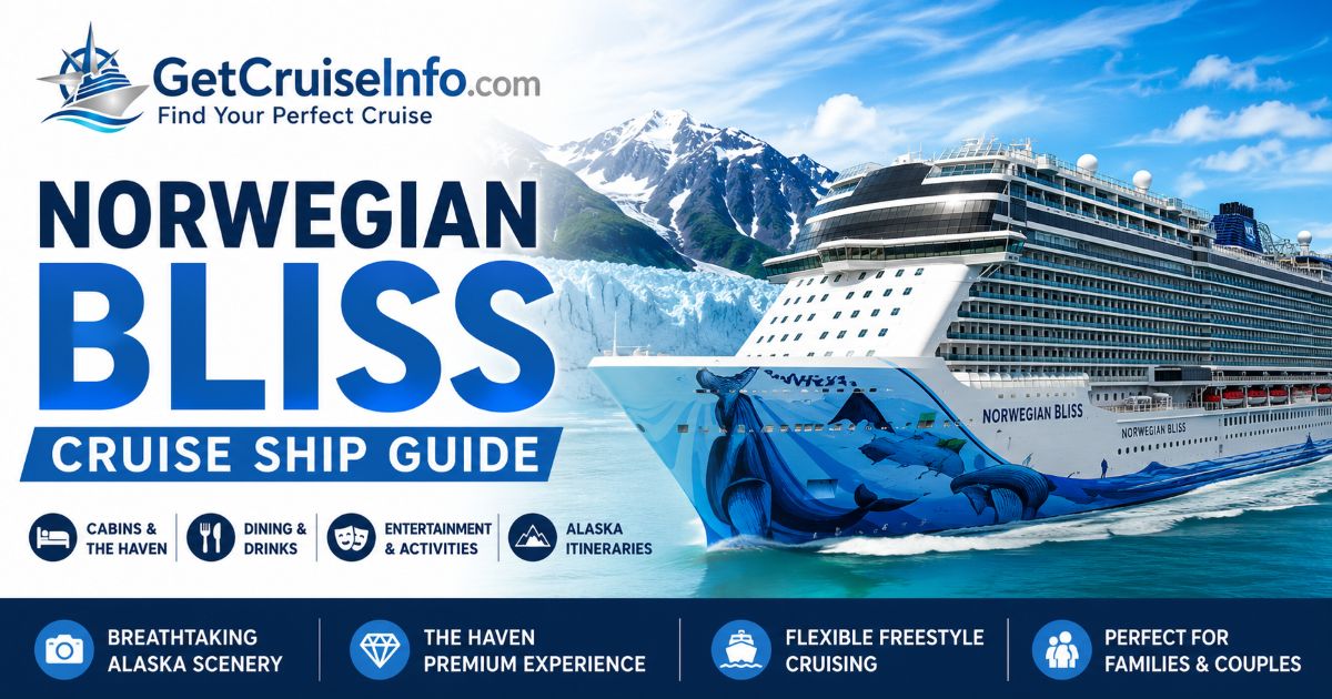 Norwegian Bliss cruise ship guide featuring cabins, The Haven, dining, entertainment, Alaska itineraries, and Norwegian Cruise Line planning tips