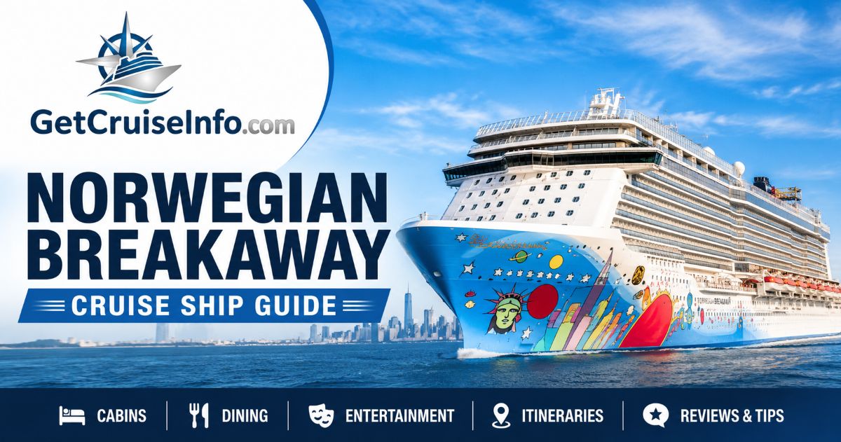 Norwegian Breakaway cruise ship guide for cabins, dining, entertainment, and onboard tips